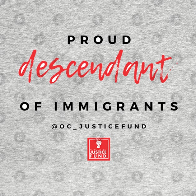 Proud Descendant of Immigrants by OCJF